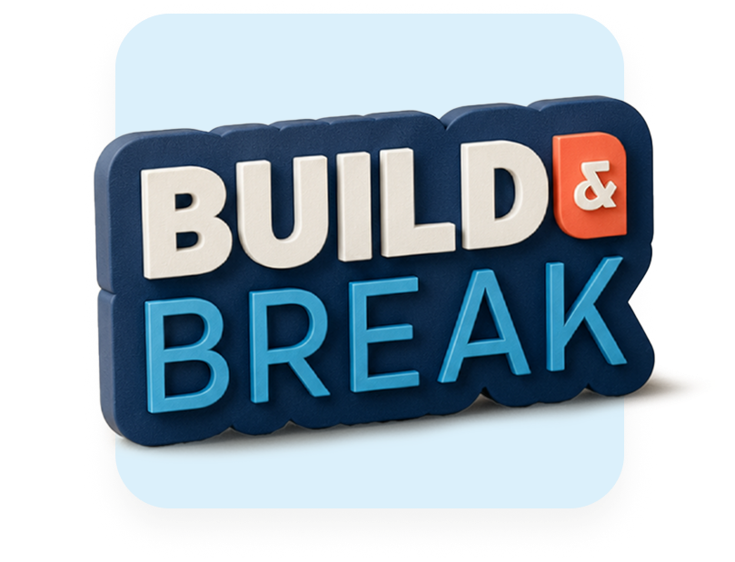 Build & Break